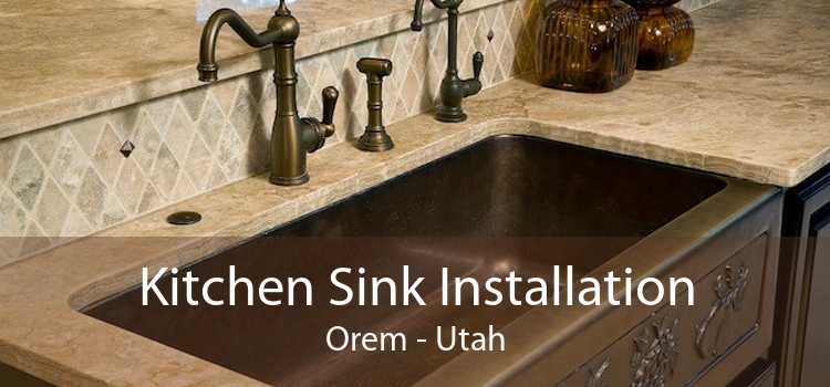 Kitchen Sink Installation Orem - Utah