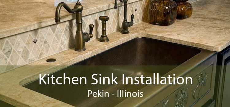 Kitchen Sink Installation Pekin - Illinois