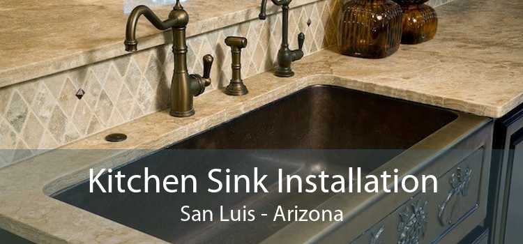 Kitchen Sink Installation San Luis - Arizona