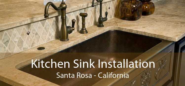 Kitchen Sink Installation Santa Rosa - California