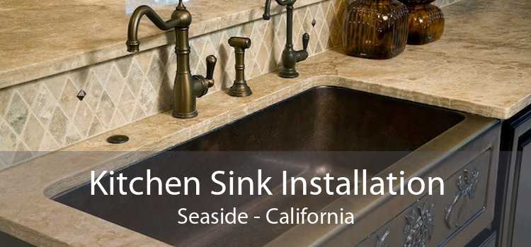 Kitchen Sink Installation Seaside - California