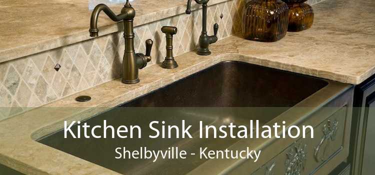 Kitchen Sink Installation Shelbyville - Kentucky