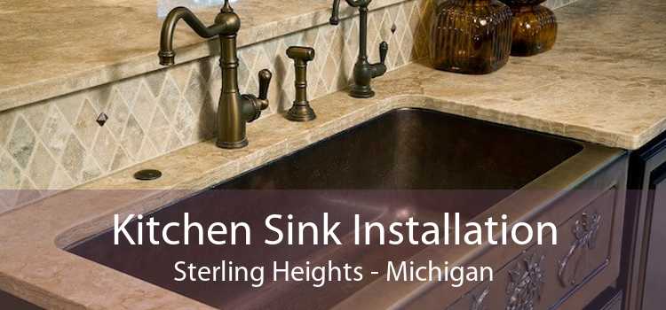 Kitchen Sink Installation Sterling Heights - Michigan