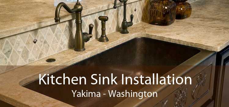 Kitchen Sink Installation Yakima - Washington