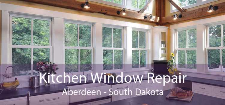 Kitchen Window Repair Aberdeen - South Dakota
