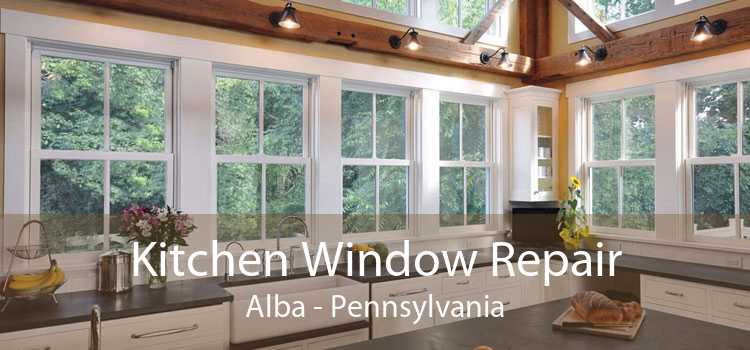 Kitchen Window Repair Alba - Pennsylvania