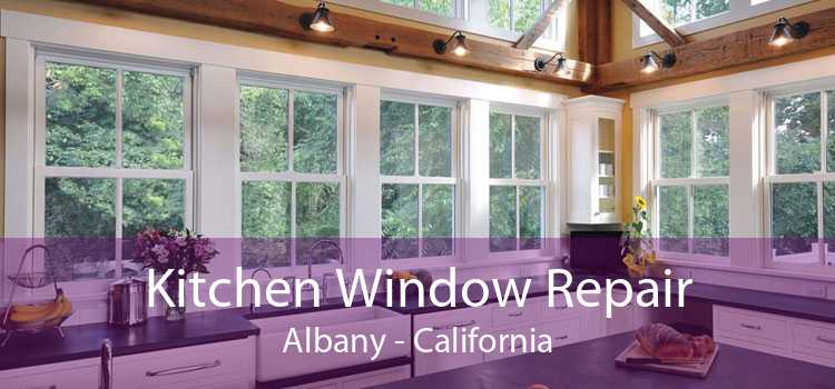 Kitchen Window Repair Albany - California