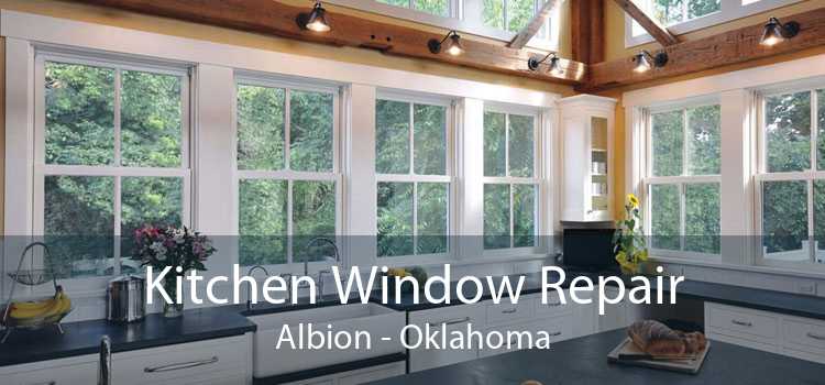 Kitchen Window Repair Albion - Oklahoma