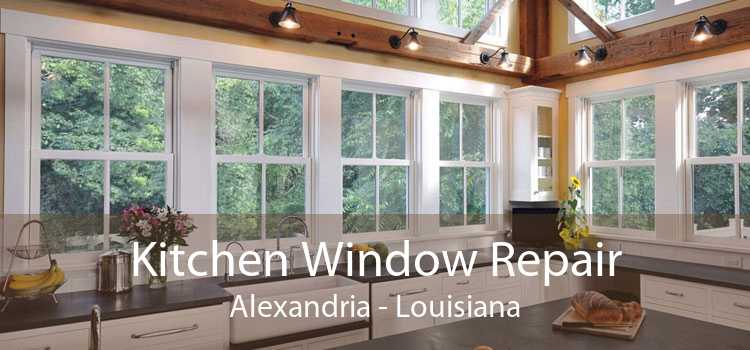 Kitchen Window Repair Alexandria - Louisiana
