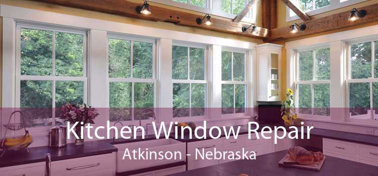 Kitchen Window Repair Atkinson - Nebraska