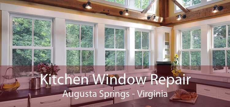 Kitchen Window Repair Augusta Springs - Virginia