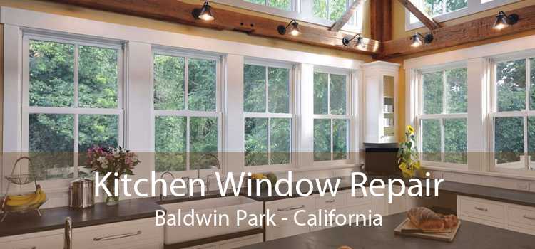 Kitchen Window Repair Baldwin Park - California