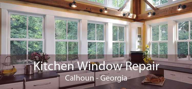 Kitchen Window Repair Calhoun - Georgia