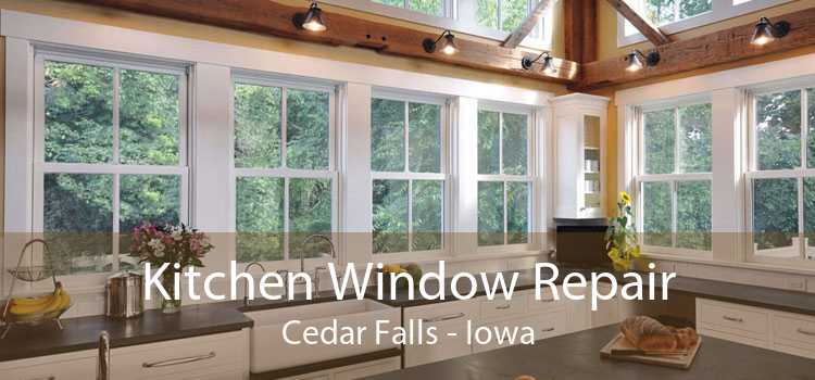 Kitchen Window Repair Cedar Falls - Iowa