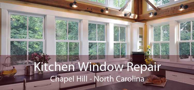 Kitchen Window Repair Chapel Hill - North Carolina