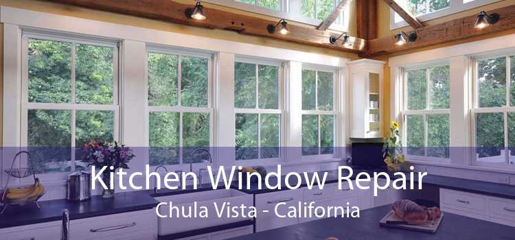 Kitchen Window Repair Chula Vista - California