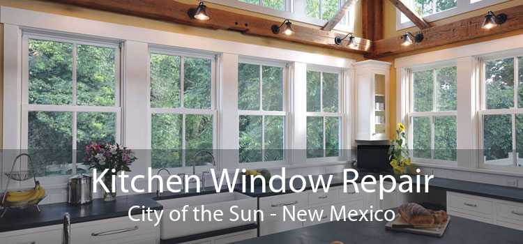 Kitchen Window Repair City of the Sun - New Mexico
