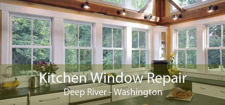 Kitchen Window Repair Deep River - Washington