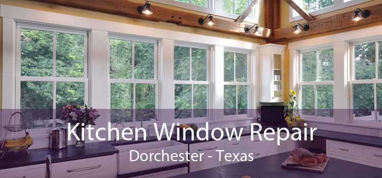 Kitchen Window Repair Dorchester - Texas
