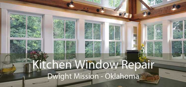 Kitchen Window Repair Dwight Mission - Oklahoma