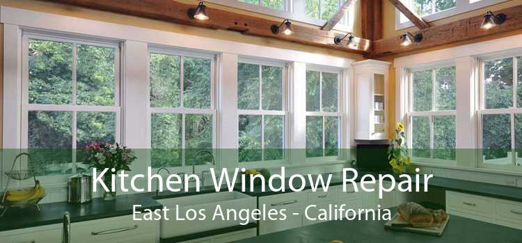 Kitchen Window Repair East Los Angeles - California