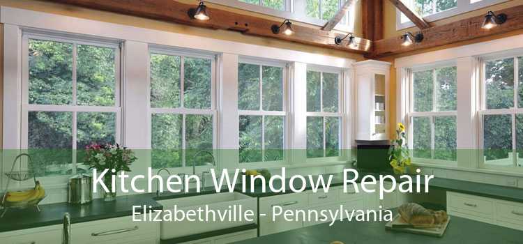 Kitchen Window Repair Elizabethville - Pennsylvania