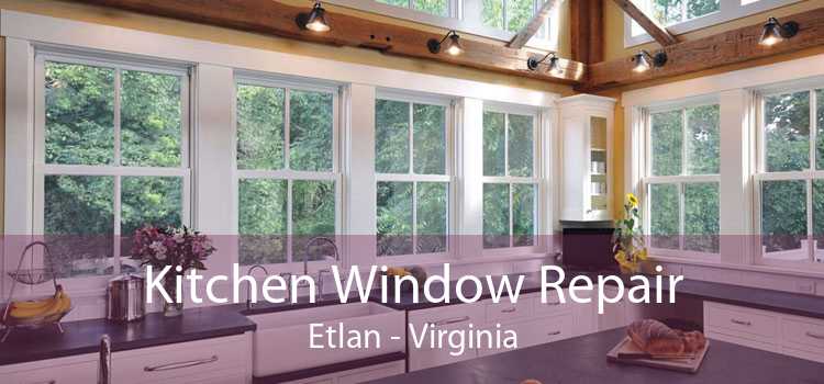 Kitchen Window Repair Etlan - Virginia