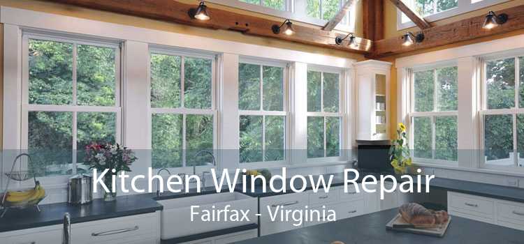 Kitchen Window Repair Fairfax - Virginia