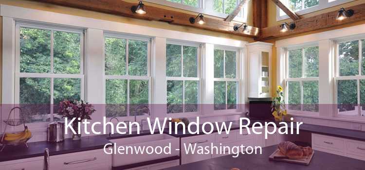 Kitchen Window Repair Glenwood - Washington