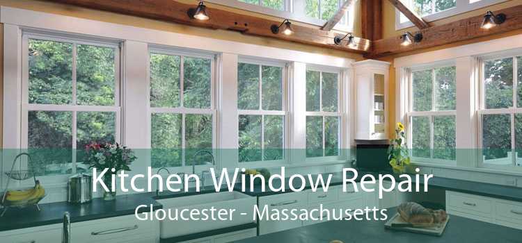 Kitchen Window Repair Gloucester - Massachusetts