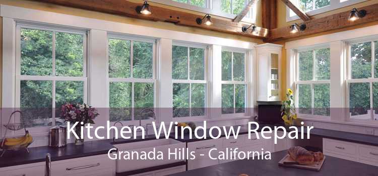 Kitchen Window Repair Granada Hills - California