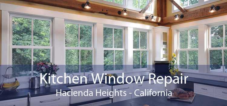 Kitchen Window Repair Hacienda Heights - California