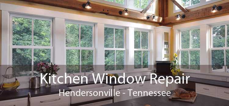 Kitchen Window Repair Hendersonville - Tennessee