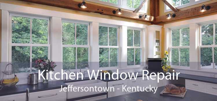 Kitchen Window Repair Jeffersontown - Kentucky