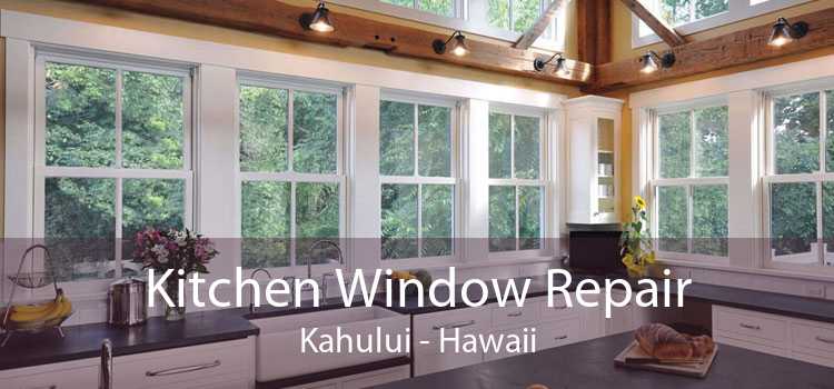 Kitchen Window Repair Kahului - Hawaii