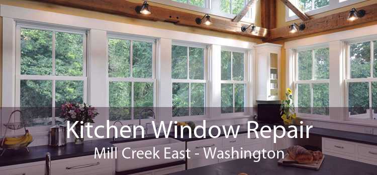 Kitchen Window Repair Mill Creek East - Washington