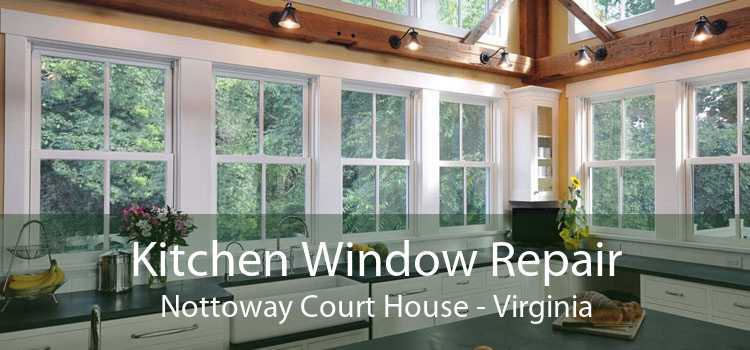 Kitchen Window Repair Nottoway Court House - Virginia