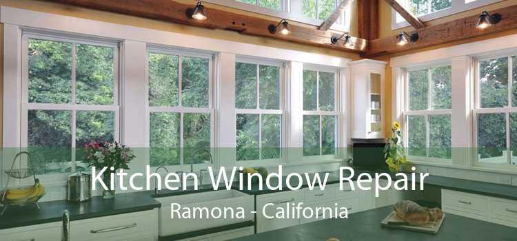 Kitchen Window Repair Ramona - California