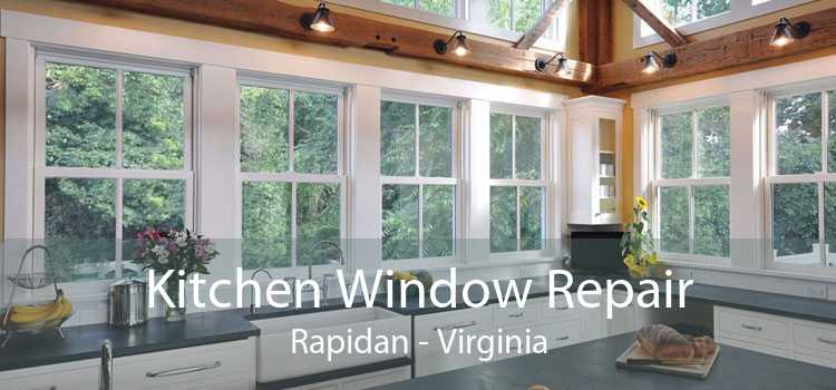 Kitchen Window Repair Rapidan - Virginia