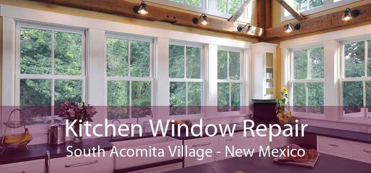 Kitchen Window Repair South Acomita Village - New Mexico