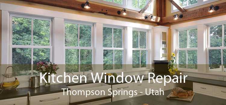 Kitchen Window Repair Thompson Springs - Utah
