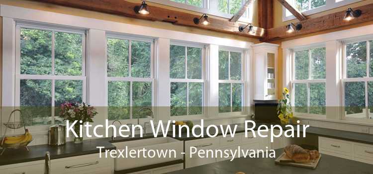 Kitchen Window Repair Trexlertown - Pennsylvania