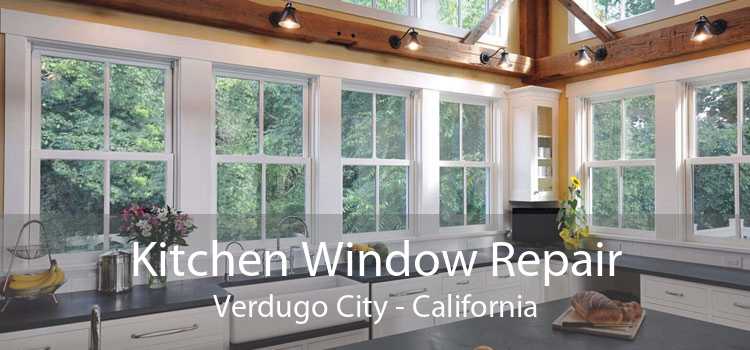 Kitchen Window Repair Verdugo City - California