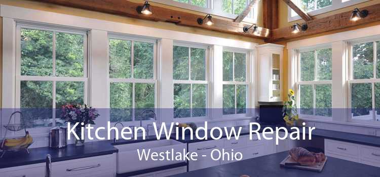 Kitchen Window Repair Westlake - Ohio