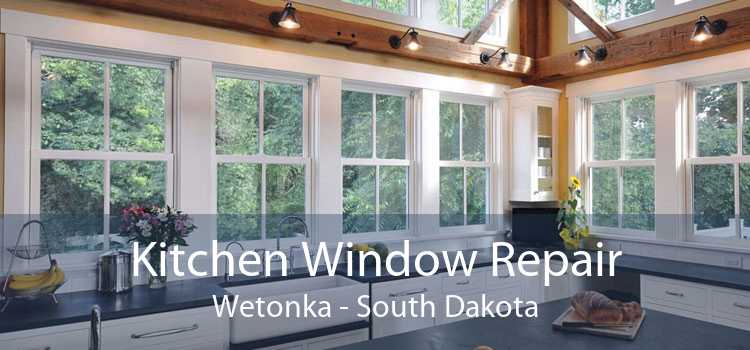 Kitchen Window Repair Wetonka - South Dakota