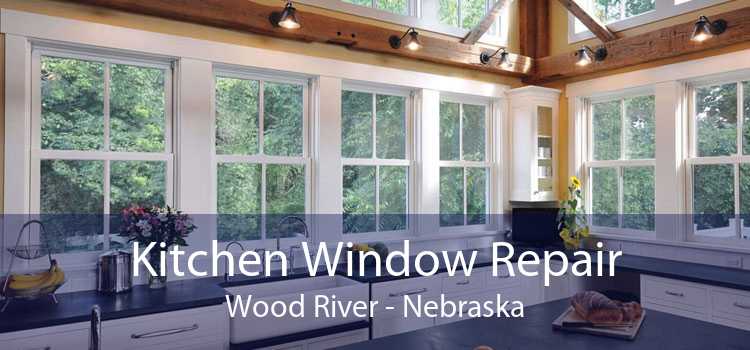 Kitchen Window Repair Wood River - Nebraska
