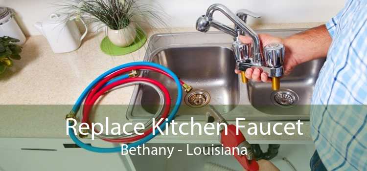 Replace Kitchen Faucet Bethany - Louisiana