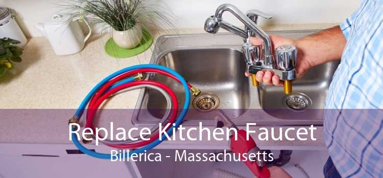 Replace Kitchen Faucet Billerica - Massachusetts