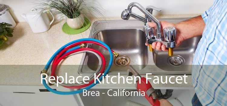 Replace Kitchen Faucet Brea - California