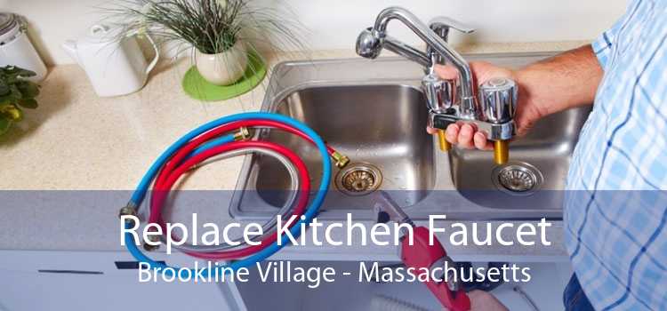 Replace Kitchen Faucet Brookline Village - Massachusetts